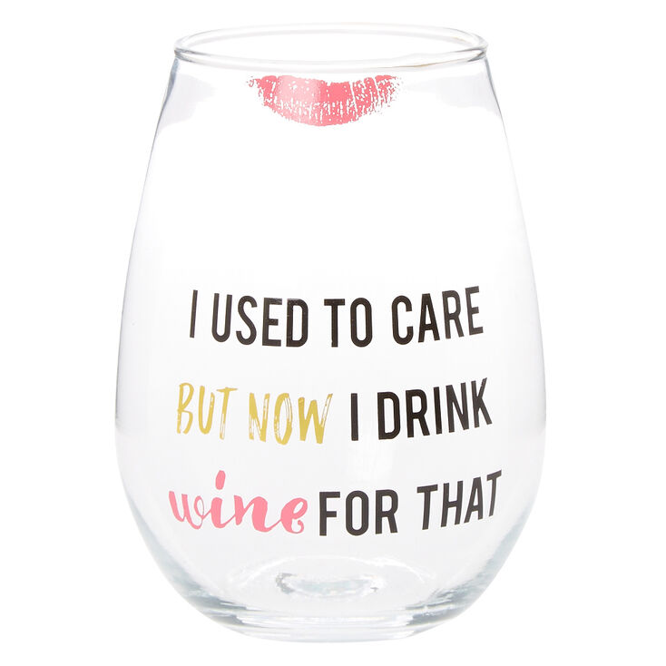 I Used To Care Wine Glass,