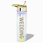 Sweating for the Wedding Iridescent Water Bottle,