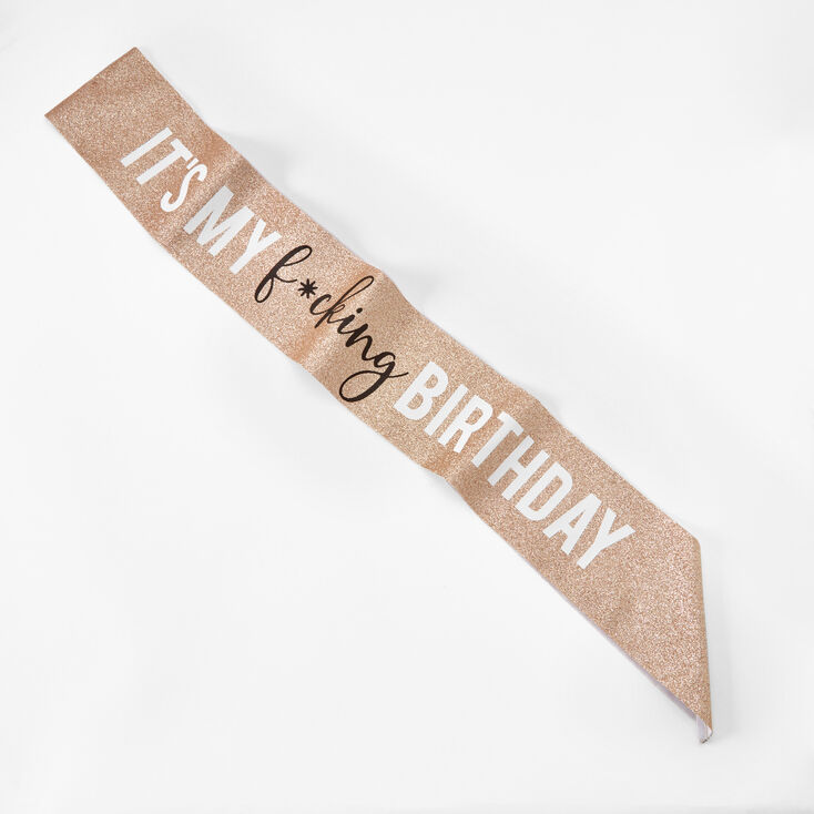 It&#39;s My F*cking Birthday Glitter Sash - Gold,