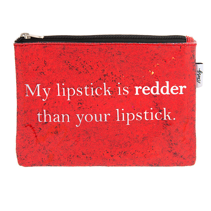 My Lipstick is Redder Than Your Lipstick Makeup Bag,