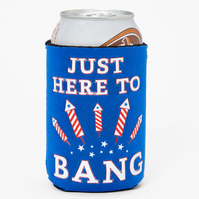 &quot;Just Here to Bang&quot; Patriotic Can Koozie,
