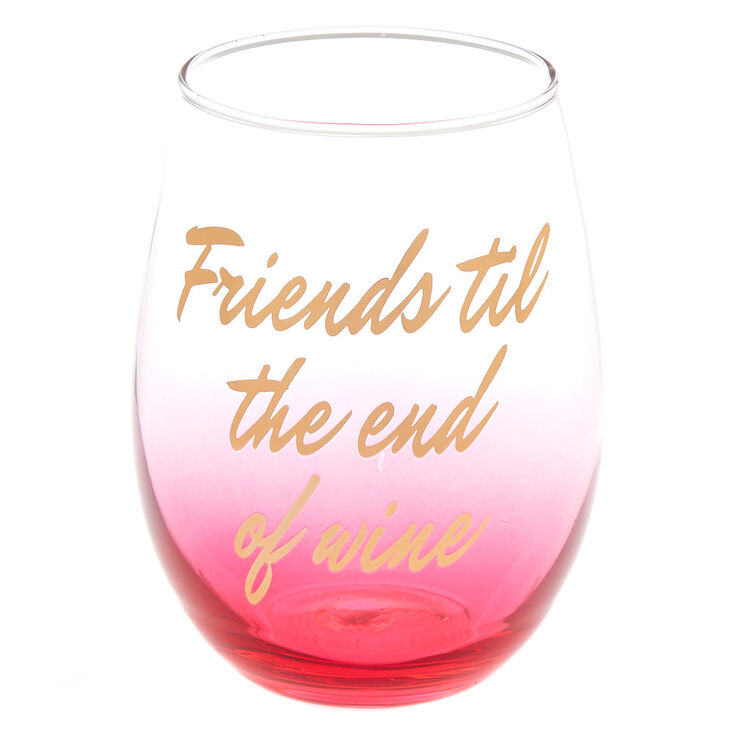 Friends Til The End of Wine Glass - Pink,