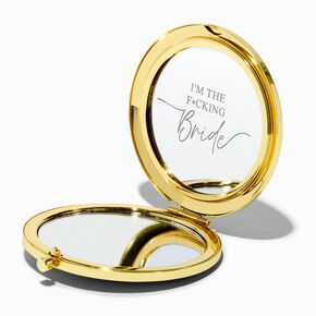 &quot;I&#39;m the F*cking Bride&quot; Compact MIrror,