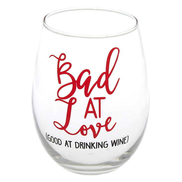Bad At Love Wine Glass,