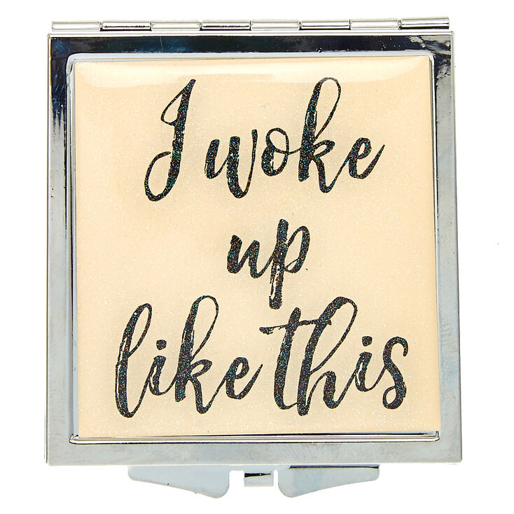 I Woke up Like This Compact Mirror,
