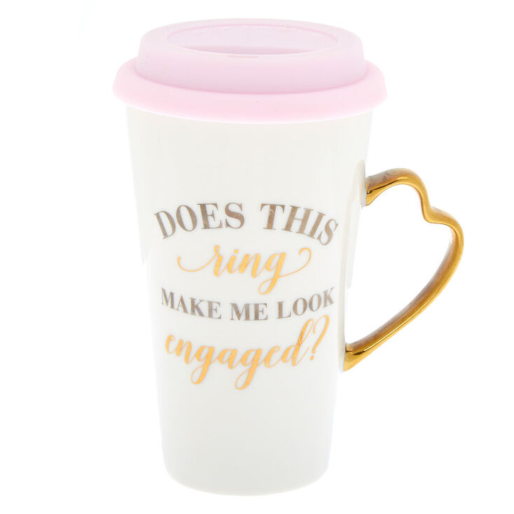Does This Ring Make Me Look Engaged? Ceramic Travel Mug - White,