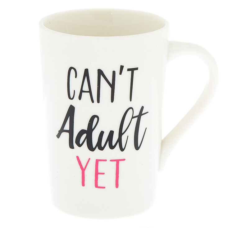 Can't Adult Yet Mug - White,