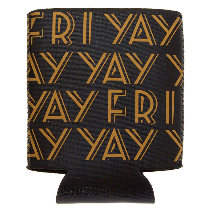 Fri Yay Drink Koozie,