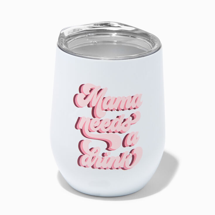 &quot;Mama Needs a Drink&quot; Stemless Wine Glass,