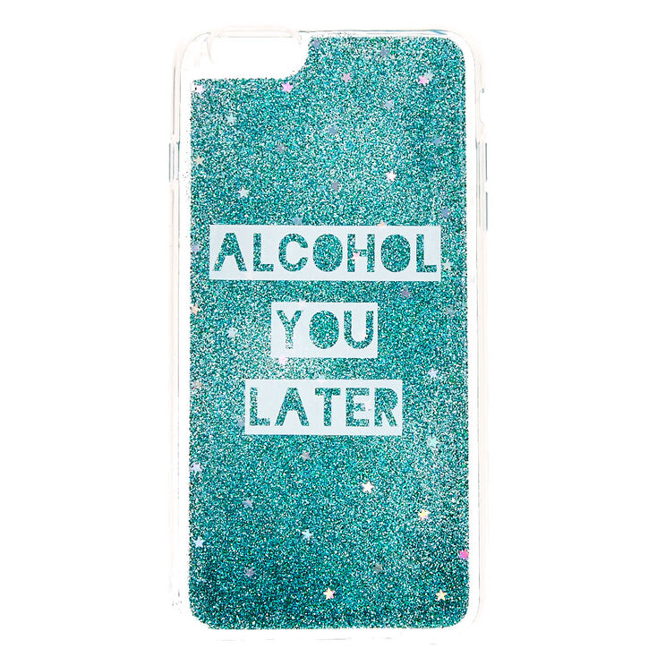 Turquoise Alcohol You Later Phone Case - Fits iPhone 6/6S Plus,