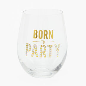 Born To Party Wine Glass,