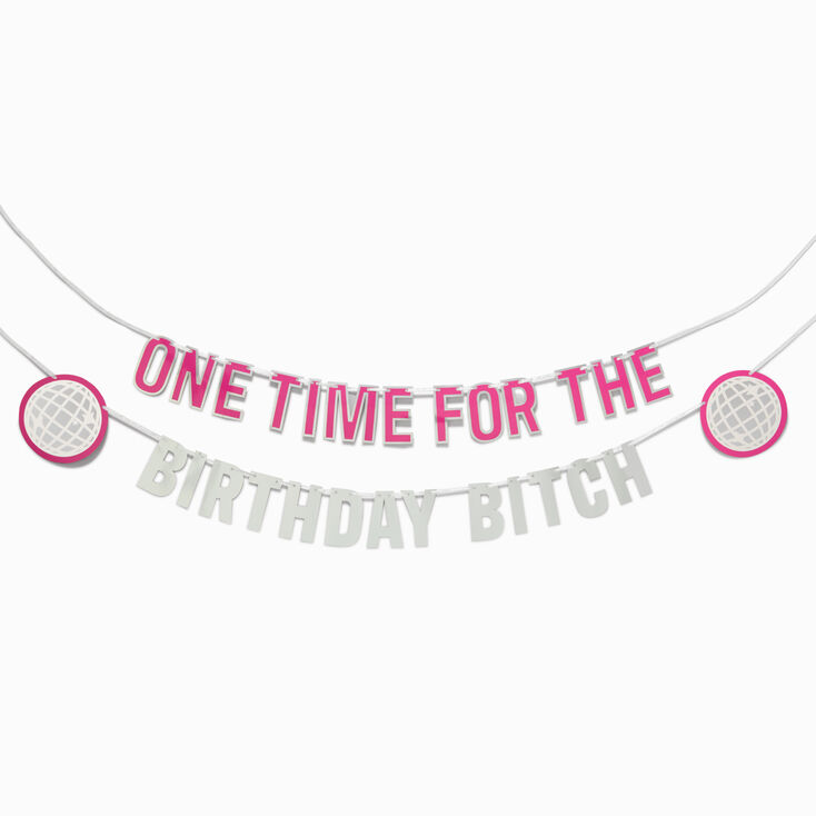 &quot;One Time for the Birthday Bitch&quot; Party Banner,