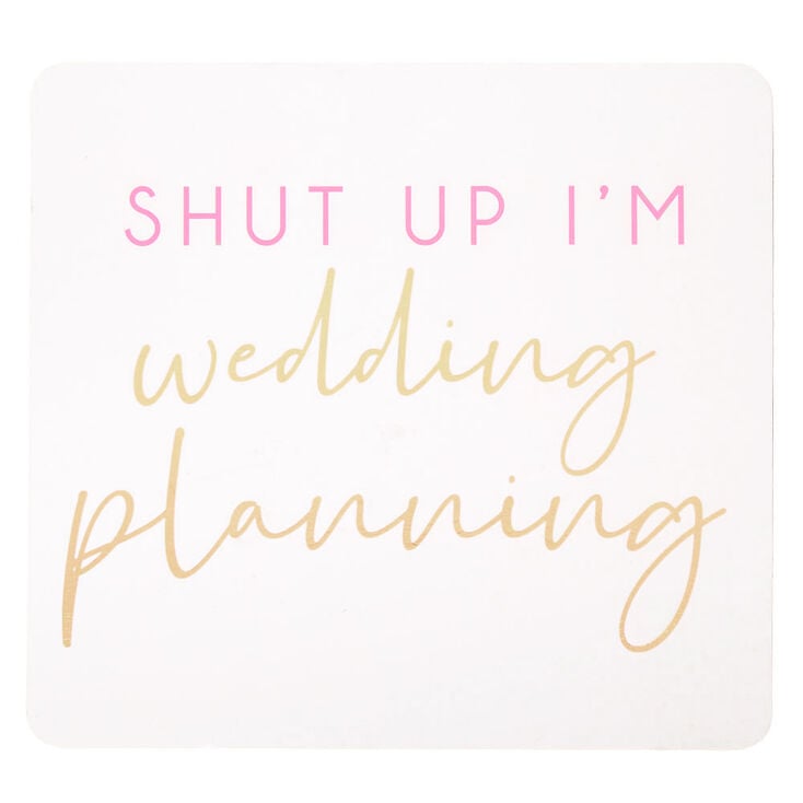Shut Up I'm Wedding Planning Word Block - White,