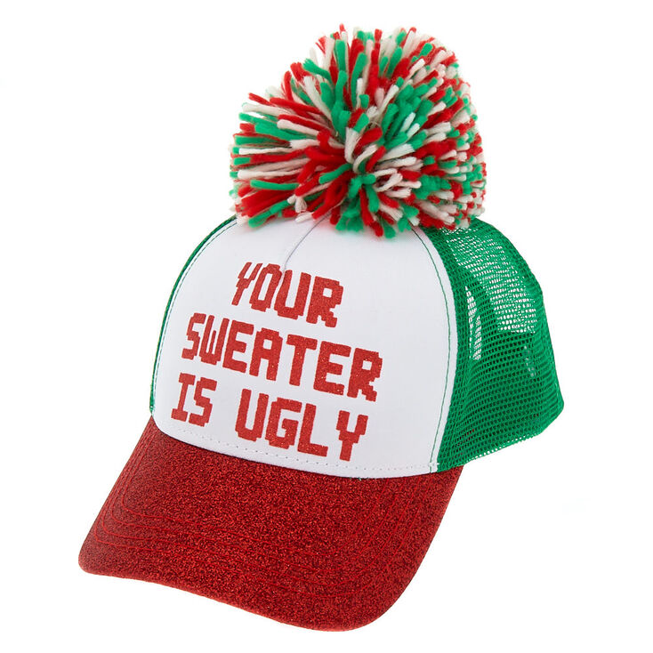 Your Sweater Is Ugly Trucker Hat,