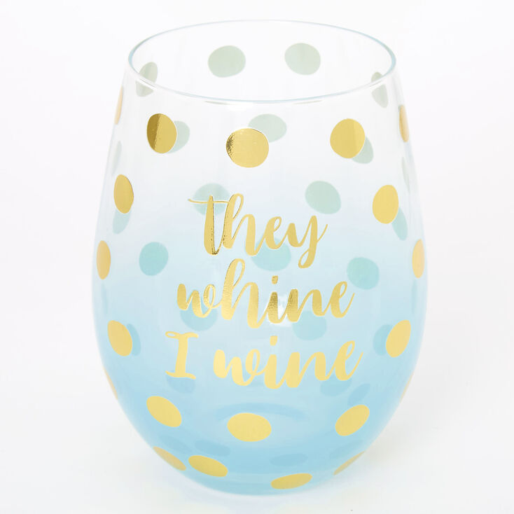 They Whine I Wine Polka Dot Wine Glass - Mint,