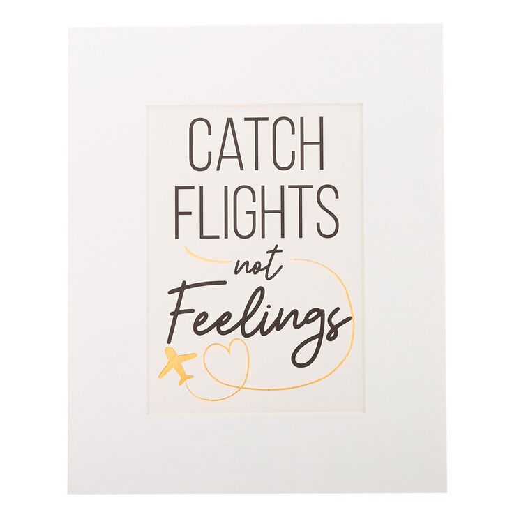 Catch Flights Not Feelings Mini Wall Art,