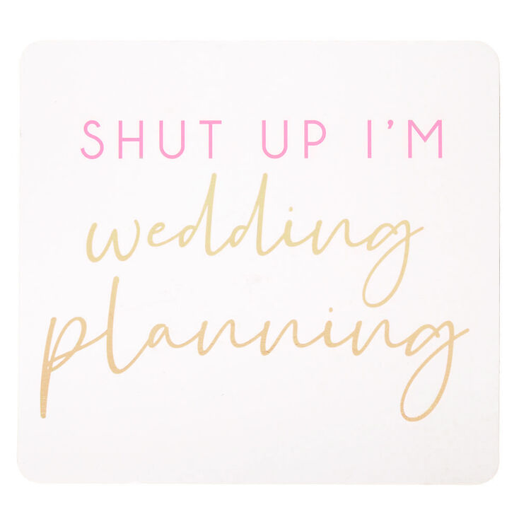 Shut Up I'm Wedding Planning Word Block - White,