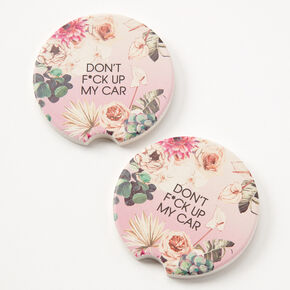 Don&#39;t F*ck Up My Car Floral Car Coasters - 2 Pack,