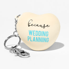 Because Wedding Planning Bridal Stress Ball Keychain,