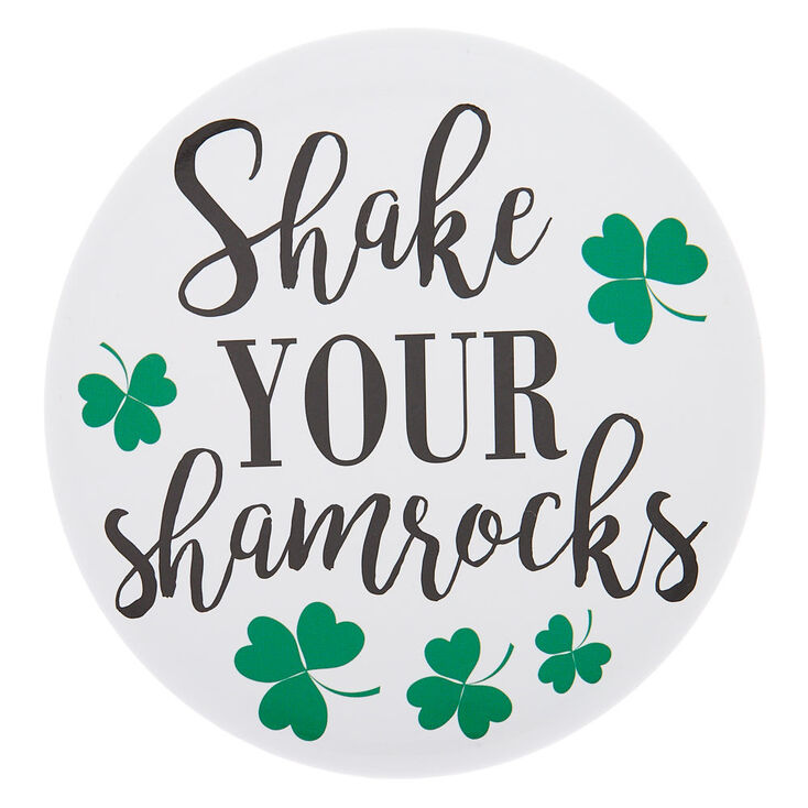 Shake Your Shamrocks Button - White,