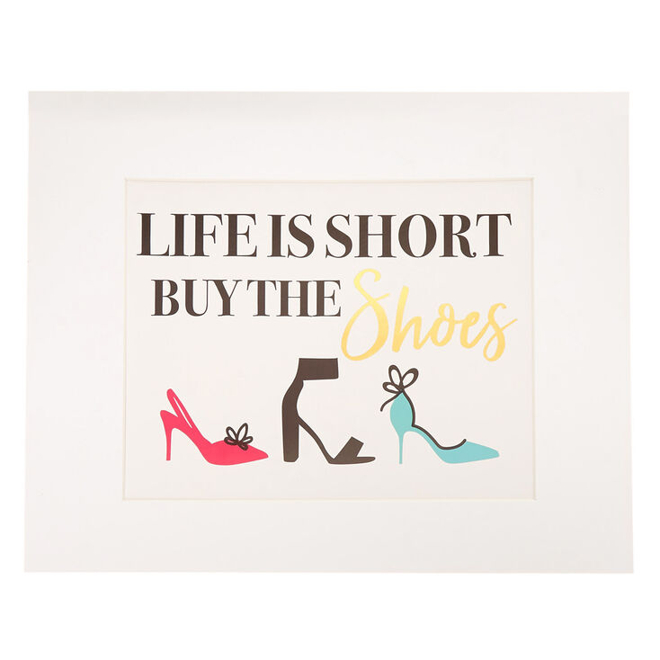 Life Is Short Buy The Shoes Wall Art,