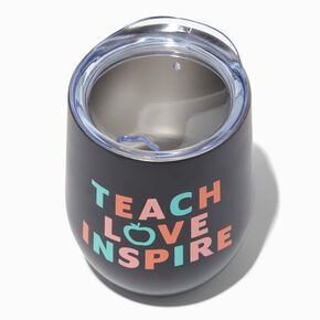 &quot;Teach Love Inspire&quot; Stemless Wine Glass,