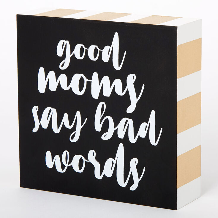 Good Moms Say Bad Words Word Block - Black,