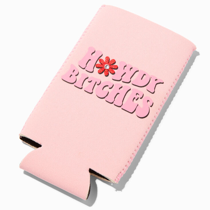 Howdy Bitches Pink Daisy Skinny Koozie,