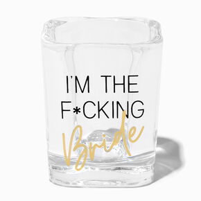 I&#39;m The F*cking Bride Square Shot Glass,