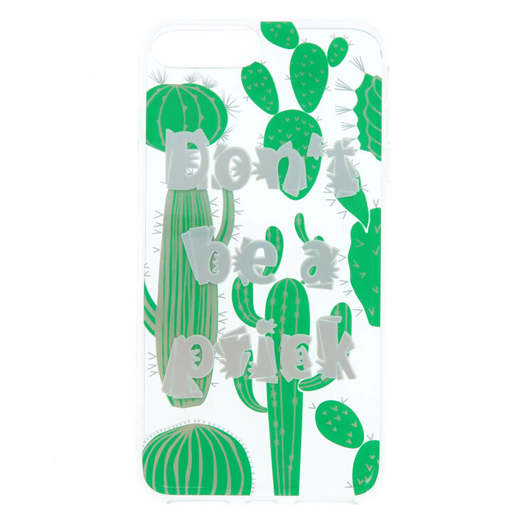 Don't Be a Prick Cactus Phone Case - Fits iPhone 6/7/8 Plus,