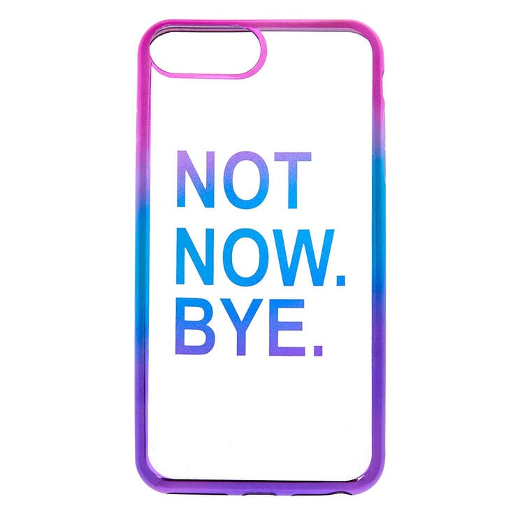 Anodized Not Now. Bye. Phone Case,