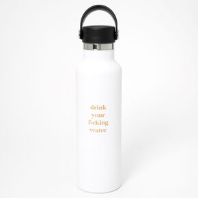 Drink Your F*cking Water Stainless Steel Water Bottle,