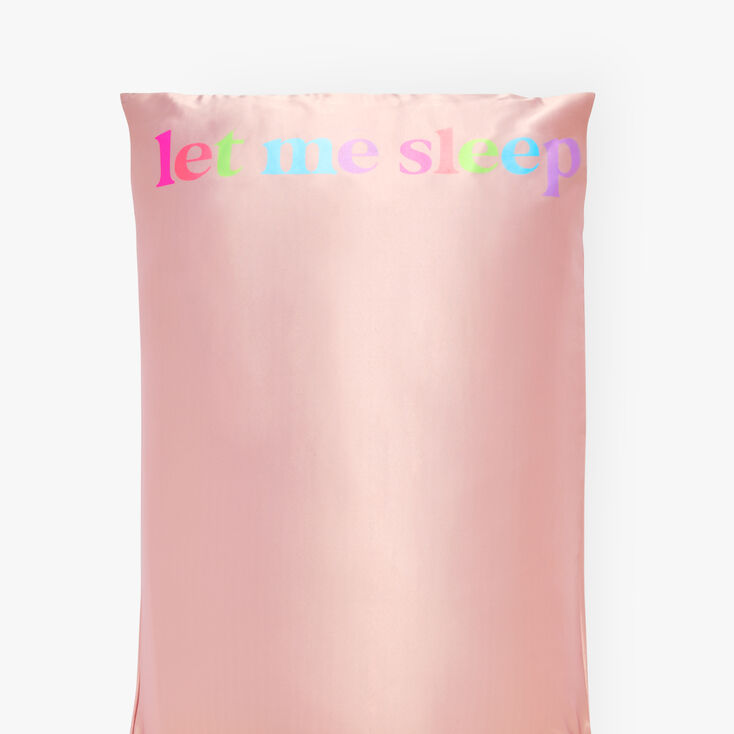 &quot;Let Me Sleep&quot; Pink Satin Pillowcase,