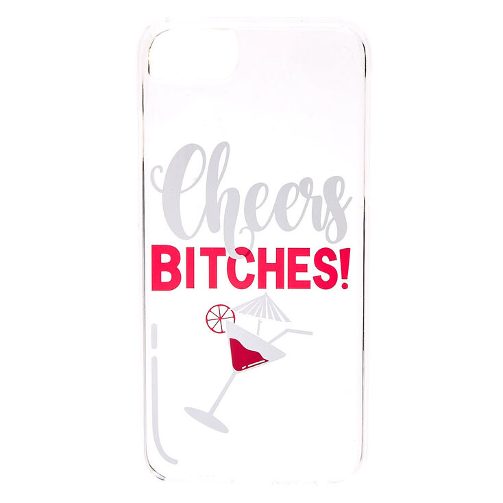 Cheers Bitches Phone Case - Fits iPhone 6/7/8,