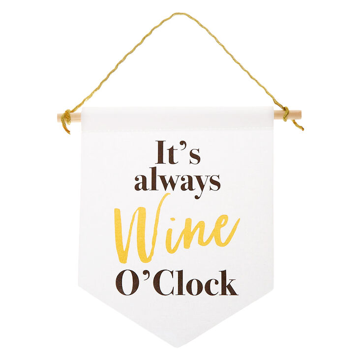 It's Always Wine O'Clock Banner Sign - White,