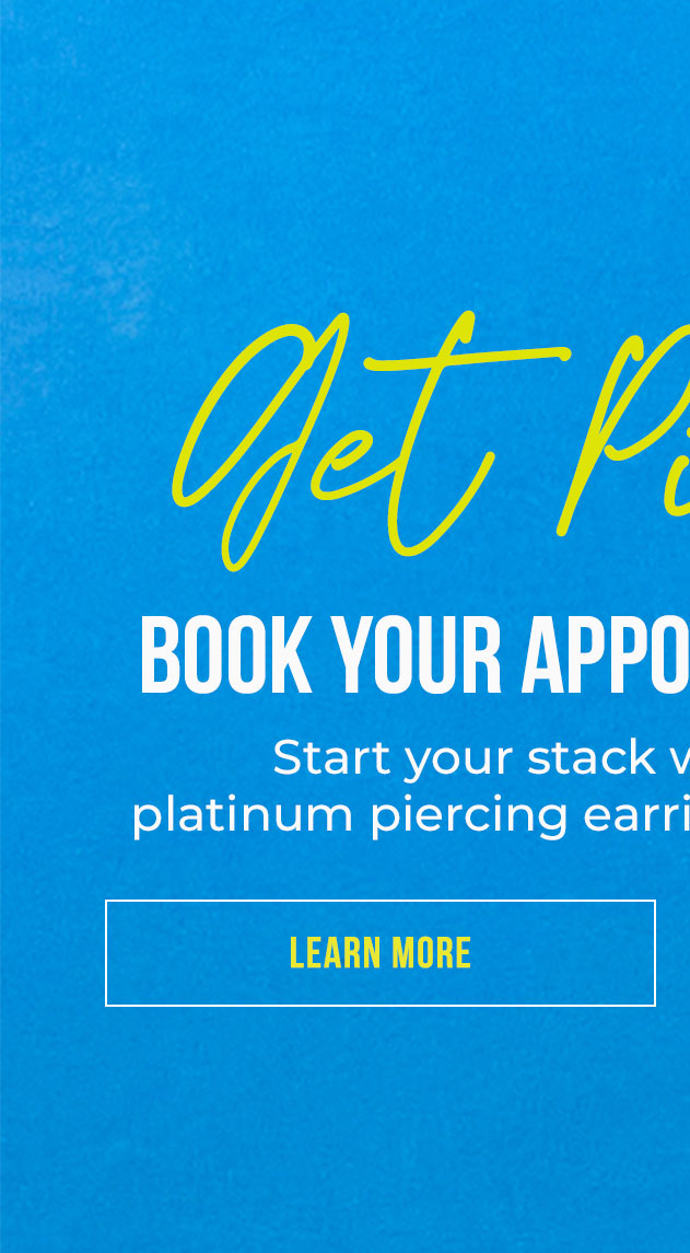 In-Store Exclusive - The get pierced event #getpierced for Free* when you buy an ear piercing starter kit, and score 20% off your same-day store purchase. Book Now