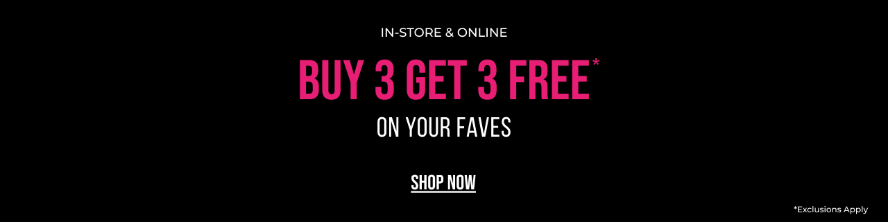 In-Store & Online Buy 3 Get 3 Free* On Your Faves