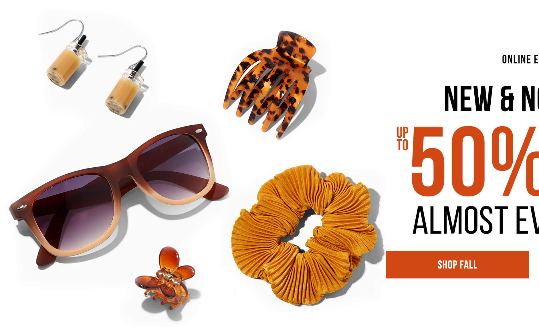 Online Exclusive New & Now: Fall Up To 50% OFF* Almost Everything - Shop Fall