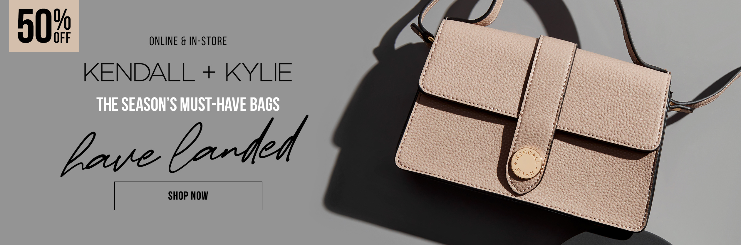Online & In-Store Kendall + Kyle This Season's Must-Have Bags Have Landed - Shop Now