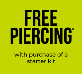 FREE PIERCING* with purchase of a starter kit