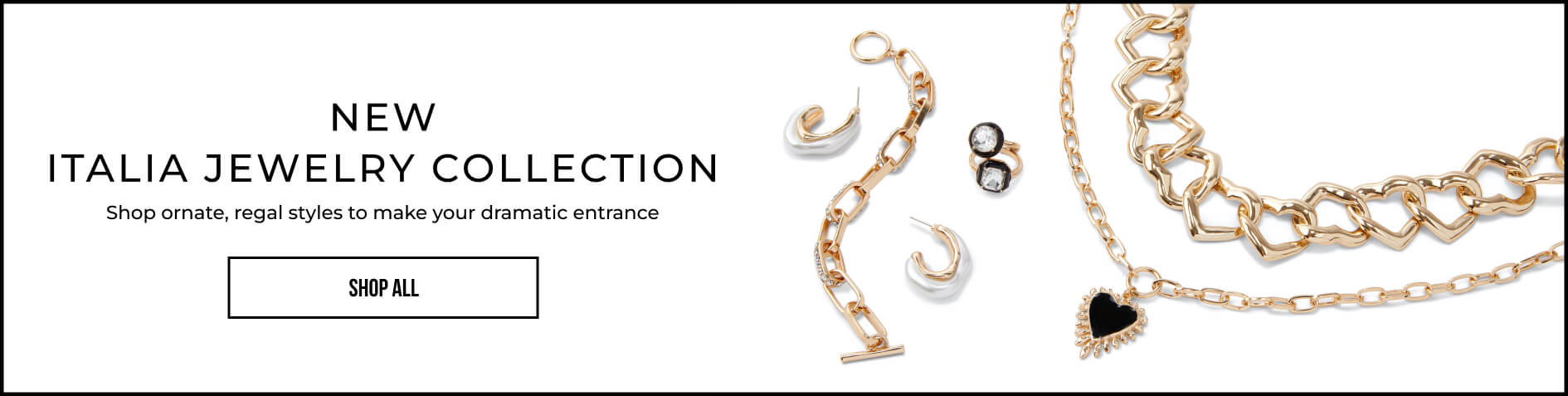 NEW Italia Jewelry Collection - Shop ornate, regal styles to make your dramatic entrance